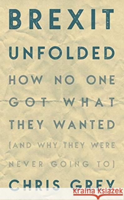 Brexit Unfolded Christopher Grey 9781785906923