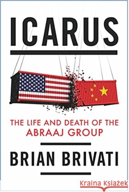 Icarus: The Life and Death of the Abraaj Group Brian Brivati 9781785907180 Biteback Publishing
