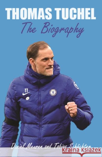 Thomas Tuchel: Rulebreaker Tobias Schachter 9781785907234