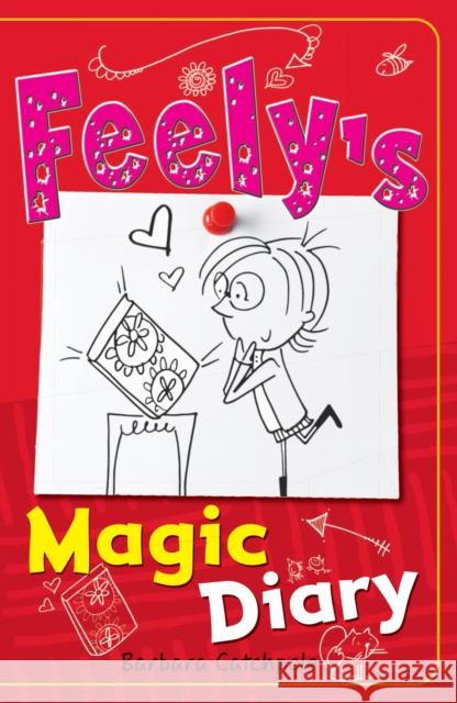 Feely's Magic Diary Barbara Catchpole 9781785911217 Ransom Publishing