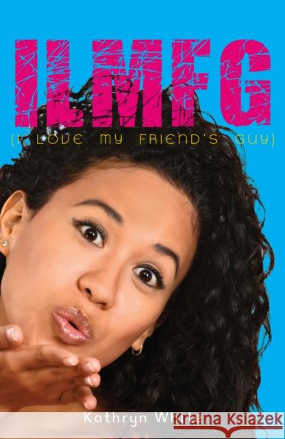 ILMFG (I Love My Friends Guy) White, Kathryn 9781785912597 Ransom Publishing