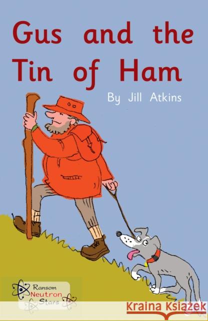 Gus and the Tin of Ham Atkins Jill 9781785914256 Ransom Publishing