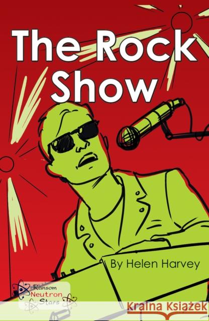 The Rock Show Harvey Helen 9781785914324 Ransom Publishing