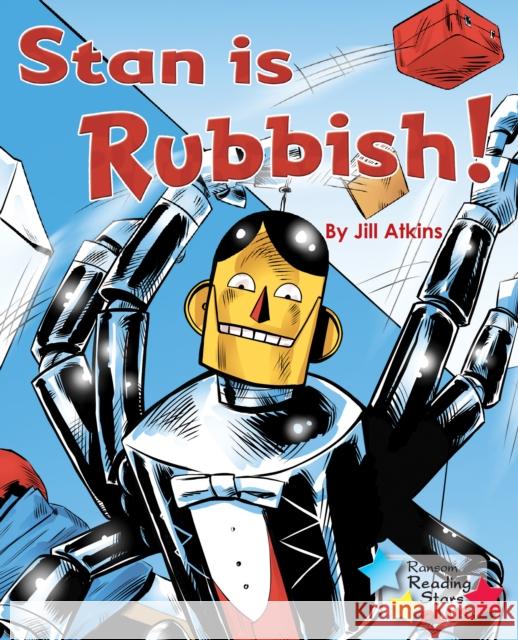Stan is Rubbish! Atkins Jill 9781785914898 Ransom Publishing