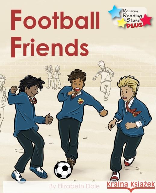 Football Friends Dale Elizabeth 9781785915024 Ransom Publishing