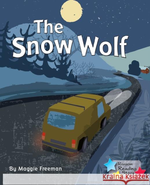 The Snow Wolf Freeman Maggie 9781785915109 Ransom Publishing