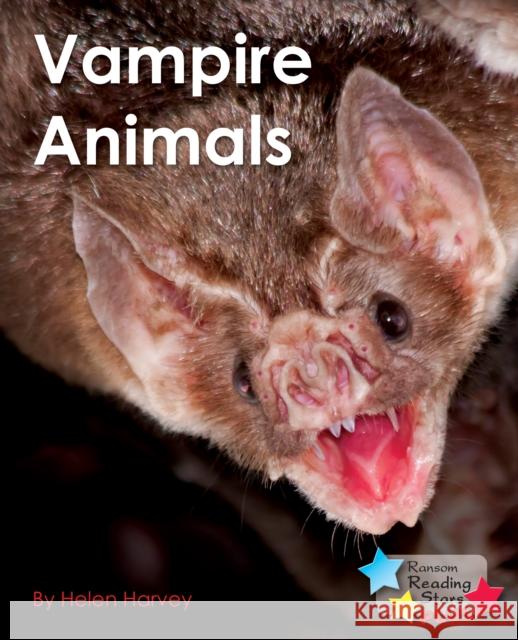 Vampire Animals Harvey Helen 9781785915116 Ransom Publishing