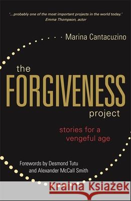 The Forgiveness Project: Stories for a Vengeful Age Marina Cantacuzino 9781785920004