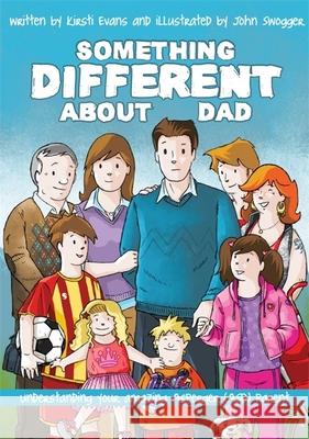 Something Different about Dad: How to Live with Your Amazing Asperger Parent Kirsti Evans 9781785920127 JESSICA KINGSLEY PUBLISHERS