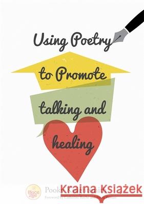 Using Poetry to Promote Talking and Healing Pooky Knightsmith 9781785920530