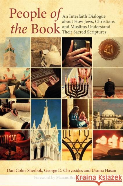 People of the Book : An Interfaith Dialogue about How Jews, Christians and Muslims Understand Their Sacred Scriptures Dan Cohn-Sherbok George Chryssides Usama Hasan 9781785921049 Jessica Kingsley Publishers