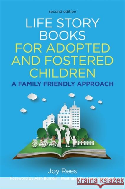Life Story Books for Adopted and Fostered Children, Second Edition: A Family Friendly Approach Joy Rees 9781785921674 Jessica Kingsley Publishers