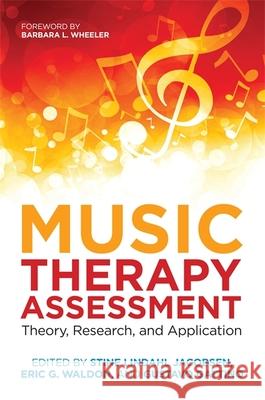 Music Therapy Assessment: Theory, Research, and Application Waldon, Eric G. 9781785922954 Jessica Kingsley Publishers