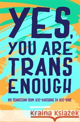 Yes, You Are Trans Enough: My Transition from Self-Loathing to Self-Love Mia Violet 9781785923159 Jessica Kingsley Publishers