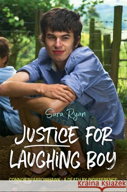 Justice for Laughing Boy: Connor Sparrowhawk - A Death by Indifference Sara Ryan 9781785923487 Jessica Kingsley Publishers
