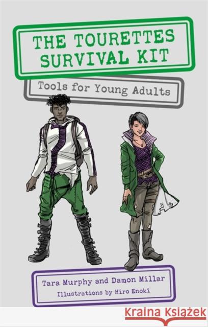 The Tourettes Survival Kit: Tools for Young Adults with Tics Tara Murphy Damon Millar Hiro Enoki 9781785923593