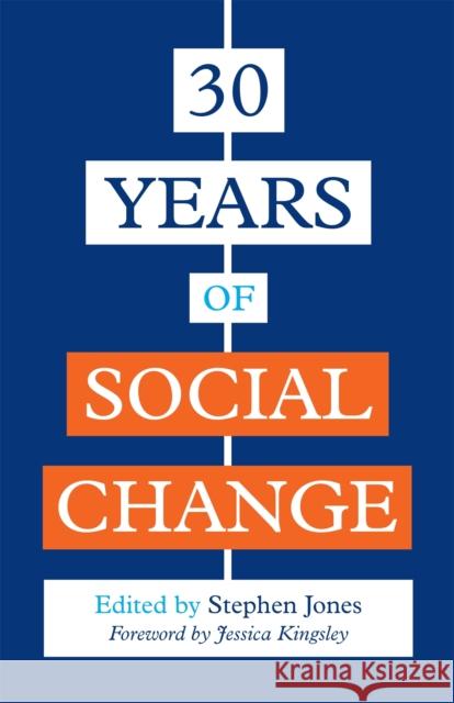 30 Years of Social Change Stephen Jones Jessica Kingsley Tony Attwood 9781785924309 Jessica Kingsley Publishers