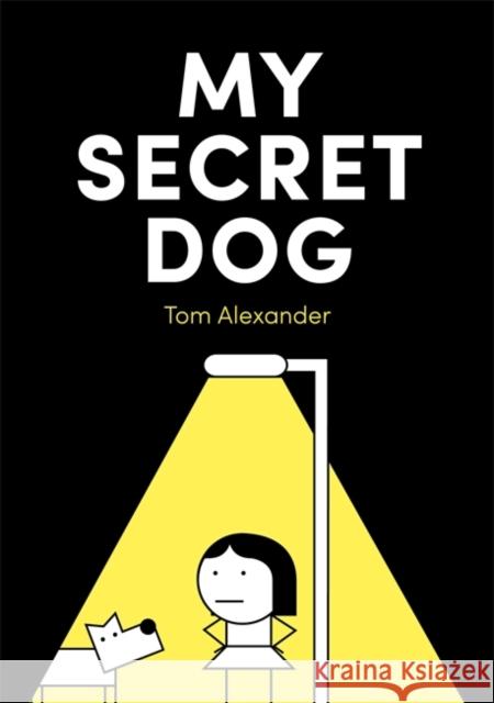 My Secret Dog Tom Alexander 9781785924866