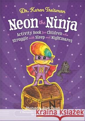 Neon the Ninja Activity Book for Children Who Struggle with Sleep and Nightmares: A Therapeutic Story with Creative Activities for Children Aged 5-10 Treisman, Karen 9781785925504 Jessica Kingsley Publishers