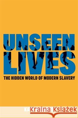 Unseen Lives: The Hidden World of Modern Slavery Kate Garbers 9781785926358 Jessica Kingsley Publishers