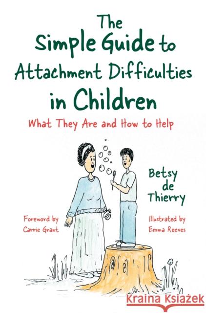 The Simple Guide to Attachment Difficulties in Children: What They Are and How to Help - audiobook De Thierry, Betsy 9781785926396 Jessica Kingsley Publishers