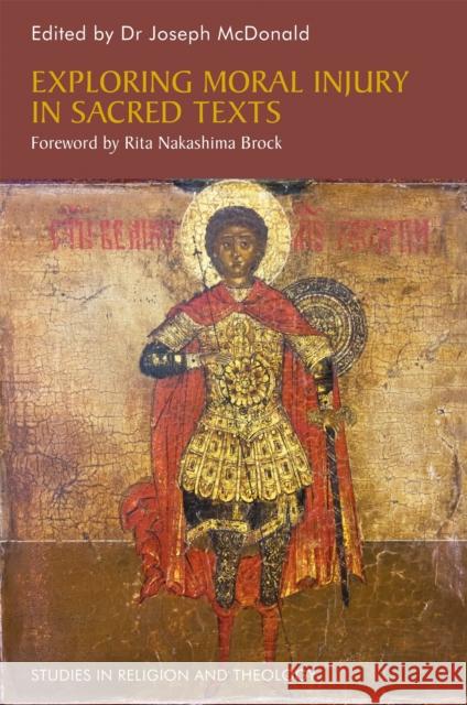 Exploring Moral Injury in Sacred Texts Joseph McDonald Rita Nakashima Brock 9781785927560 Jessica Kingsley Publishers