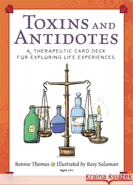 Toxins and Antidotes: A Therapeutic Card Deck for Exploring Life Experiences Bonnie Thomas Rosy Salaman 9781785927638 Jessica Kingsley Publishers