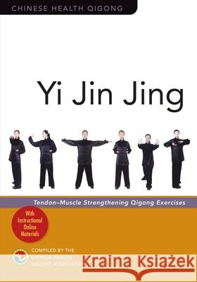 Yi Jin Jing: Tendon-Muscle Strengthening Qigong Exercises Chinese Health Qigong Association 9781785929786 Jessica Kingsley Publishers