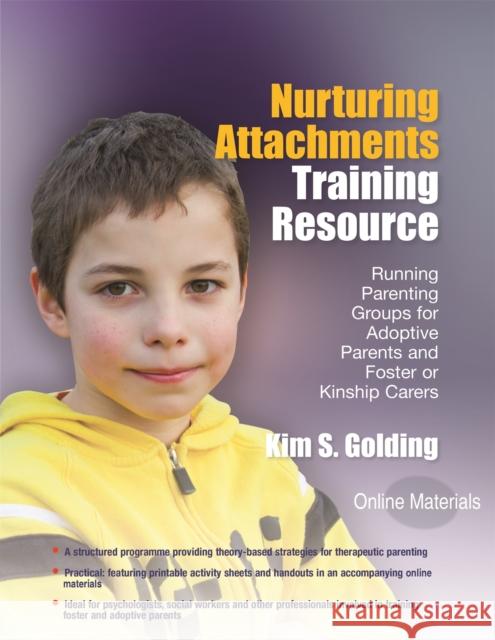 Nurturing Attachments Training Resource: Running Parenting Groups for Adoptive Parents and Foster or Kinship Carers - With Downloadable Materials Kim Golding 9781785929854 Jessica Kingsley Publishers