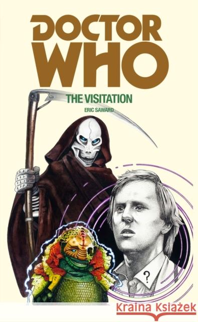 Doctor Who: The Visitation Eric Saward 9781785940392