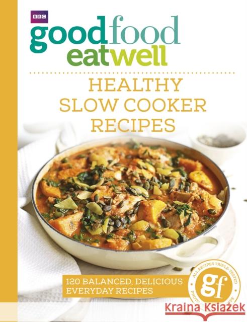 Good Food Eat Well: Healthy Slow Cooker Recipes Good Food 9781785941986