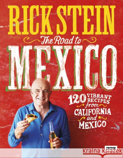 Rick Stein: The Road to Mexico Rick Stein 9781785942006