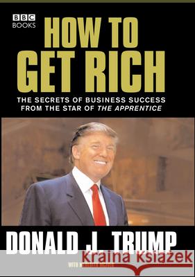 Donald Trump: How to Get Rich Donald Trump 9781785942563 Ebury Publishing