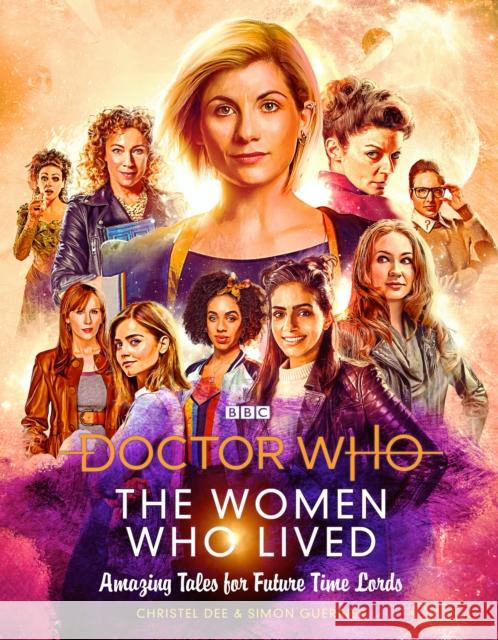 Doctor Who: The Women Who Lived: Amazing Tales for Future Time Lords Simon Guerrier 9781785943591 Penguin Group UK