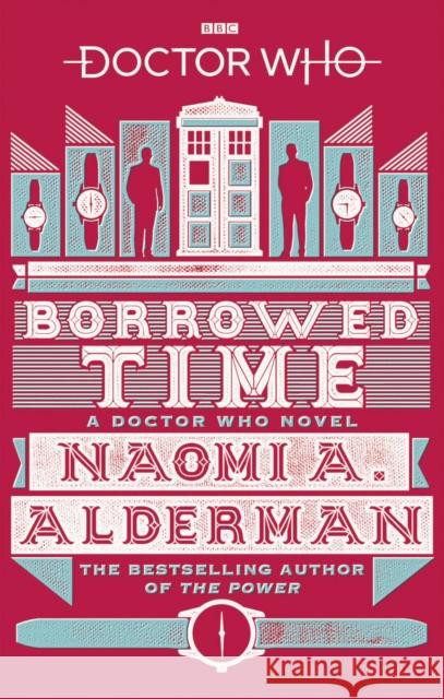 Doctor Who: Borrowed Time Naomi Alderman 9781785943720