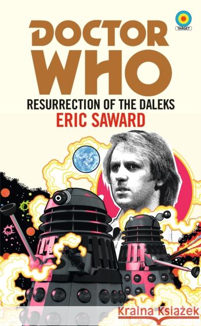 Doctor Who: Resurrection of the Daleks (Target Collection) Eric Saward 9781785944345