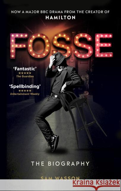 Fosse: The Biography Sam Wasson 9781785944499 Ebury Publishing