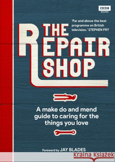 The Repair Shop: A Make Do and Mend Handbook Karen Farrington 9781785944604 Ebury Publishing
