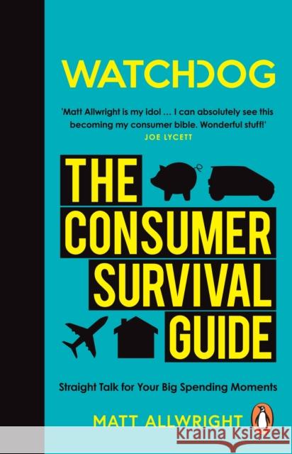 Watchdog: The Consumer Survival Guide Matt Allwright 9781785945366 Ebury Publishing