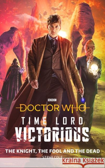 Doctor Who: The Knight, The Fool and The Dead: Time Lord Victorious Steve Cole 9781785946325 Ebury Publishing