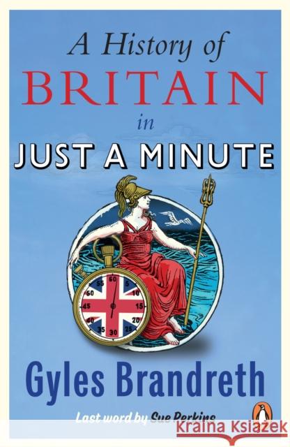 A History of Britain in Just a Minute Gyles Brandreth 9781785947605 Ebury Publishing