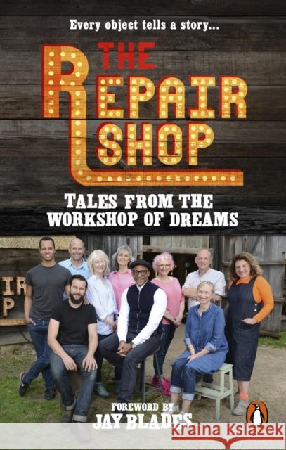The Repair Shop: Tales from the Workshop of Dreams Karen Farrington 9781785947667 Ebury Publishing