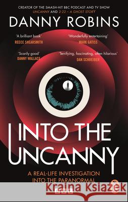 Into the Uncanny Danny Robins 9781785948107