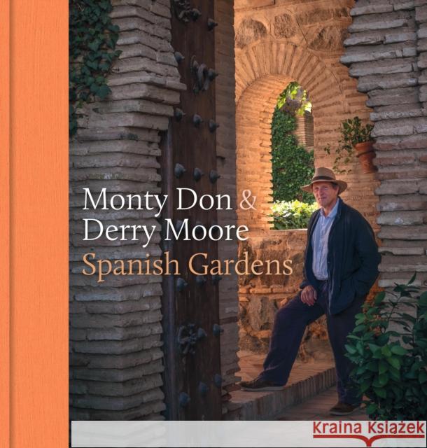 Spanish Gardens Monty Don 9781785948725 Ebury Publishing