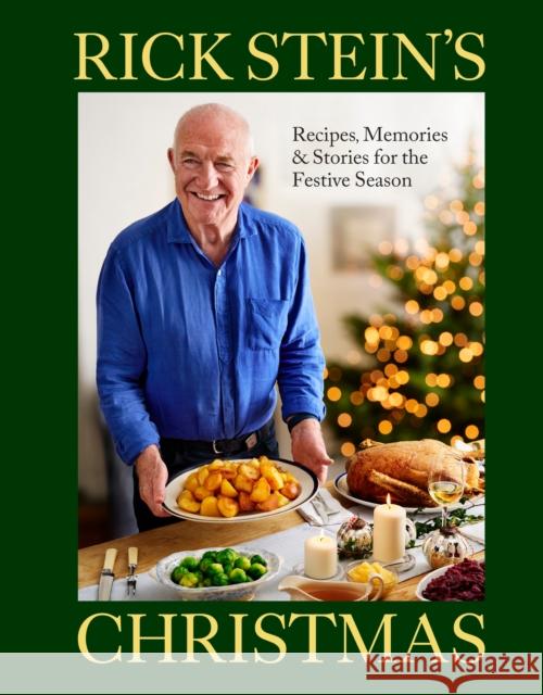 Rick Stein's Christmas: Recipes, Memories & Stories for the Festive Season Rick Stein 9781785949401 Ebury Publishing