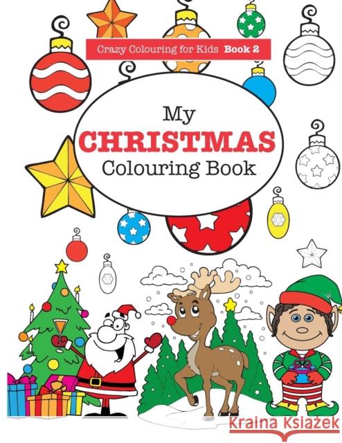 My Christmas Colouring Book Elizabeth James 9781785950766 Kyle Craig Publishing