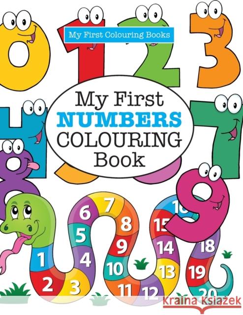 My First NUMBERS Colouring Book ( Crazy Colouring For Kids) James, Elizabeth 9781785951442 Kyle Craig Publishing