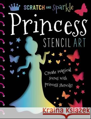 Scratch & Sparkle Princess Stencil Art Tim Bugbird 9781785981258 Make Believe Ideas