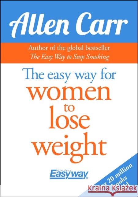 The Easy Way for Women to Lose Weight Allen Carr 9781785993039
