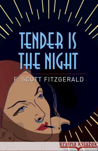 Tender is the Night F. Scott Fitzgerald 9781785996290 Arcturus Publishing Ltd
